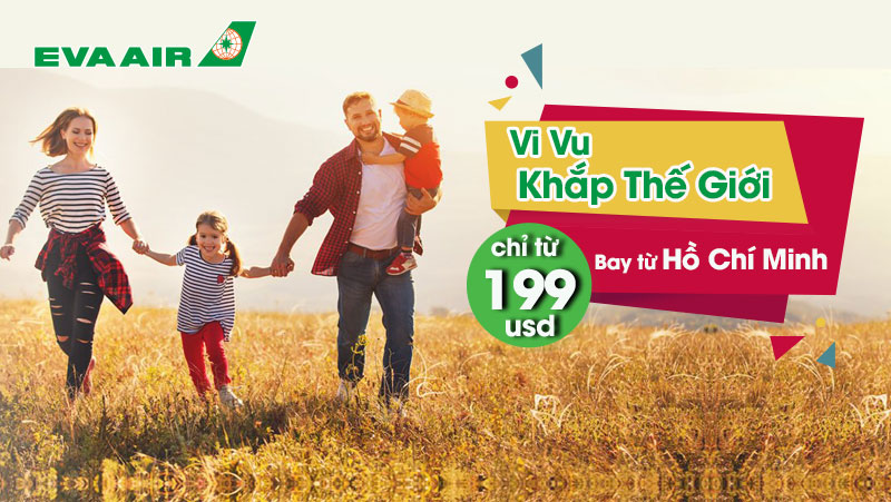 Cùng EVA Air bay khắp thế giới với khuyến mãi chỉ 199 USD